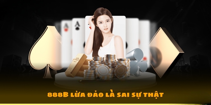 888B lừa đảo: Giải đáp tin đồn thất thiệt về sân chơi