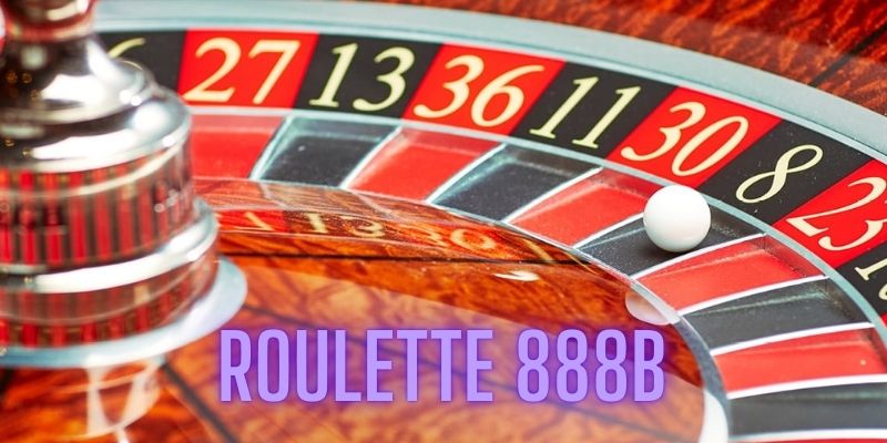 Roulette 888B - Hướng Dẫn Chiến Lược Ăn Thưởng Hiệu Quả