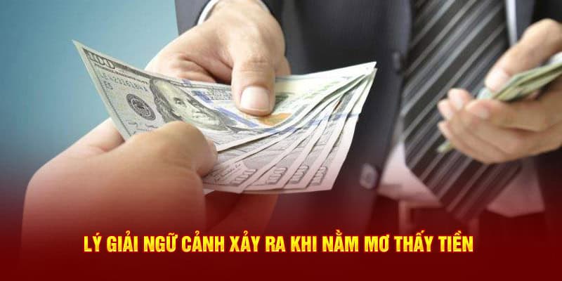 Lý giải ngữ cảnh xảy ra khi nằm mơ thấy tiền